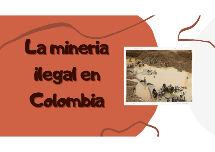 Causas y Consecuencias de la Minería Ilegal en Colombia 2023-2024