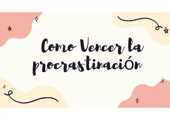 ¡Descubre Cómo Evitar la Procrastinación con Tips y Actividades Divertidas!