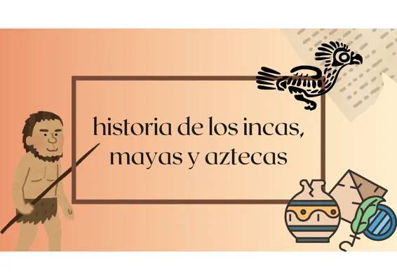 Incas, mayas y aztecas