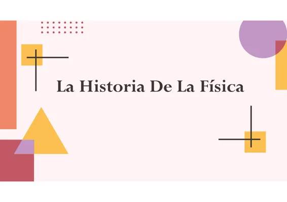 La Historia De La Física