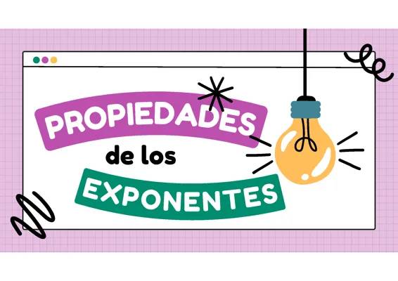 Aprende las Propiedades de los Exponentes: 8 Propiedades y Ejemplos Fáciles