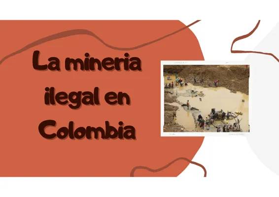 Causas y Consecuencias de la Minería Ilegal en Colombia 2024