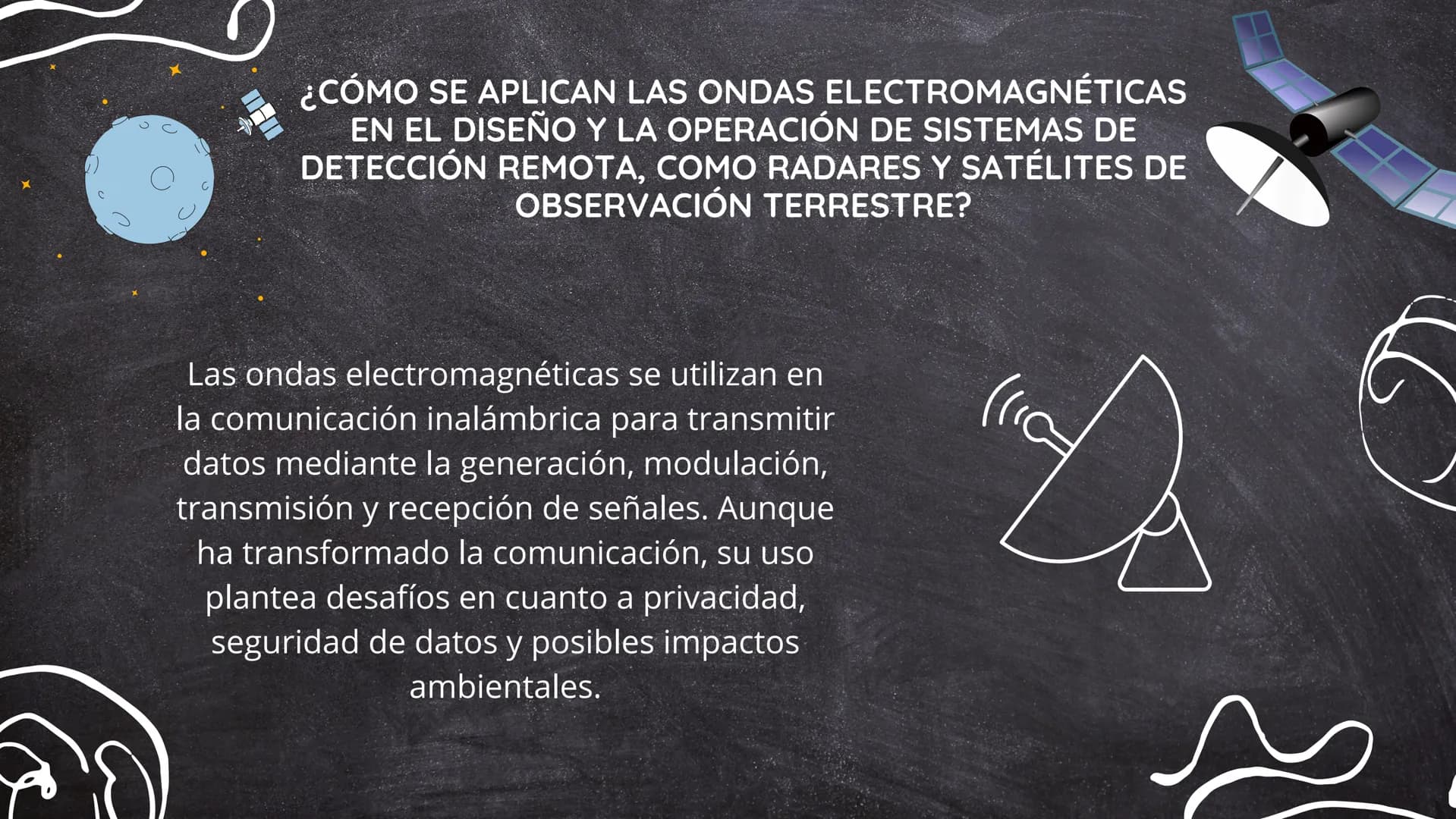 B
хох
ONDAS
ELECTROMAGNETICAS ¿CÓMO SE UTILIZAN LAS ONDAS ELECTROMAGNÉTICAS
EN LA COMUNICACIÓN INALÁMBRICA, COMO LA
TELEFONÍA MÓVIL Y LAS RE