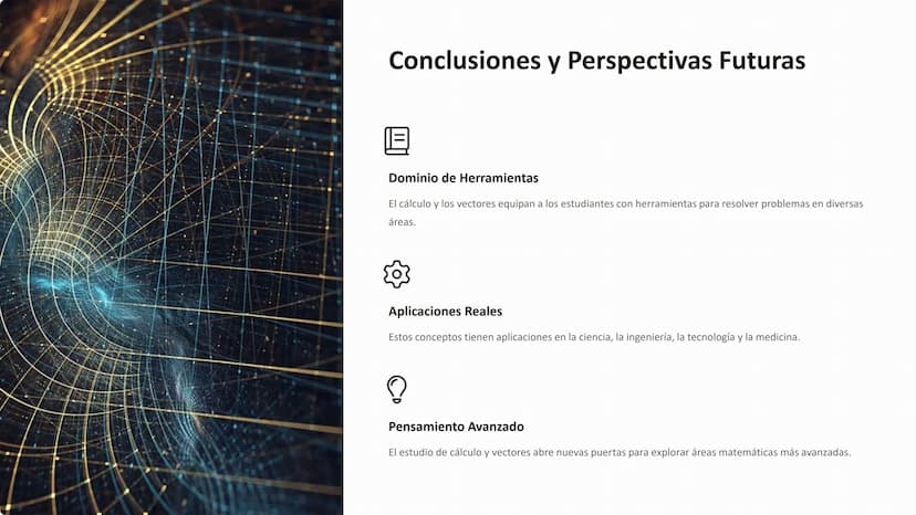 Cálculo y Vectores:
Un Viaje por el Mundo
Matemático
Este curso explorará los conceptos
fundamentales del cálculo y los vectores,
abarcando 