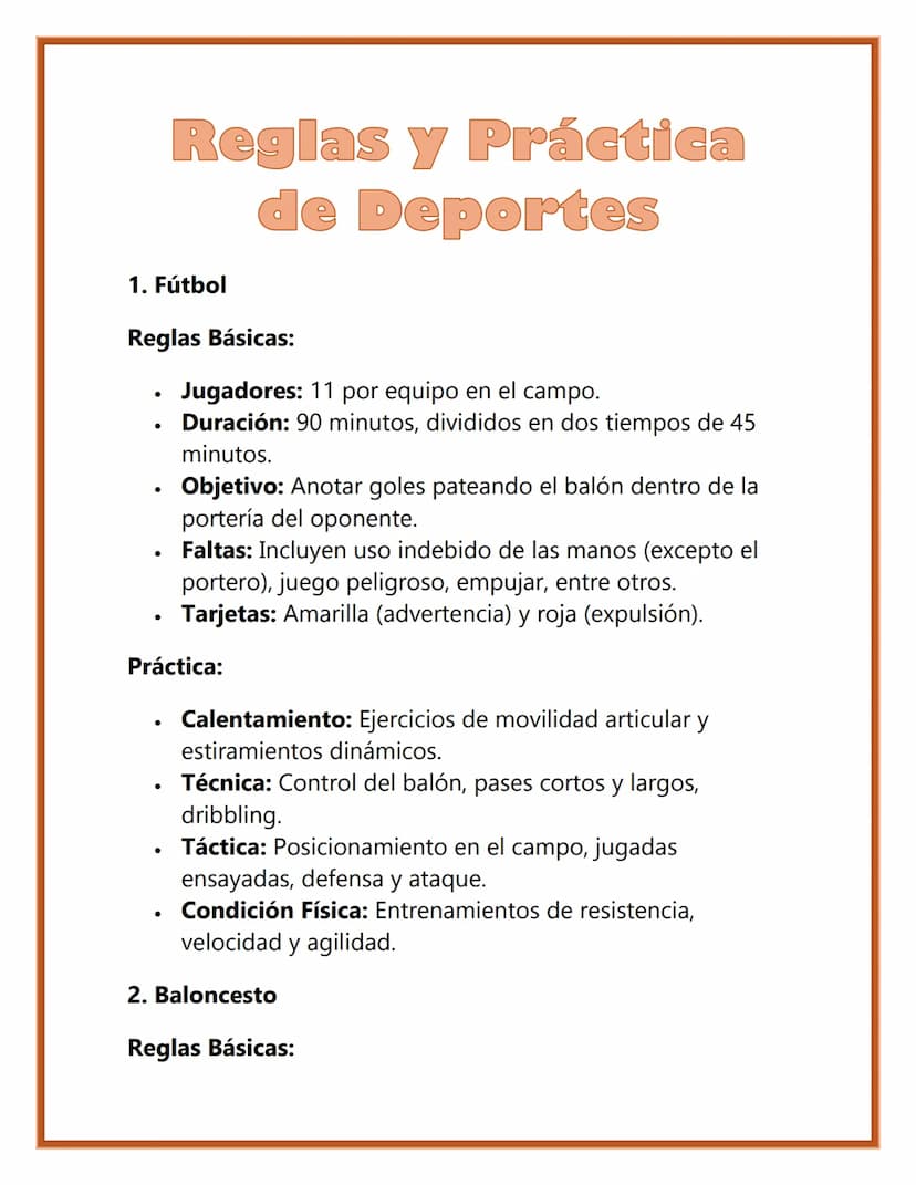 Reglas y Práctica
de Deportes
1. Fútbol
Reglas Básicas:
•
•
•
Jugadores: 11 por equipo en el campo.
Duración: 90 minutos, divididos en dos t