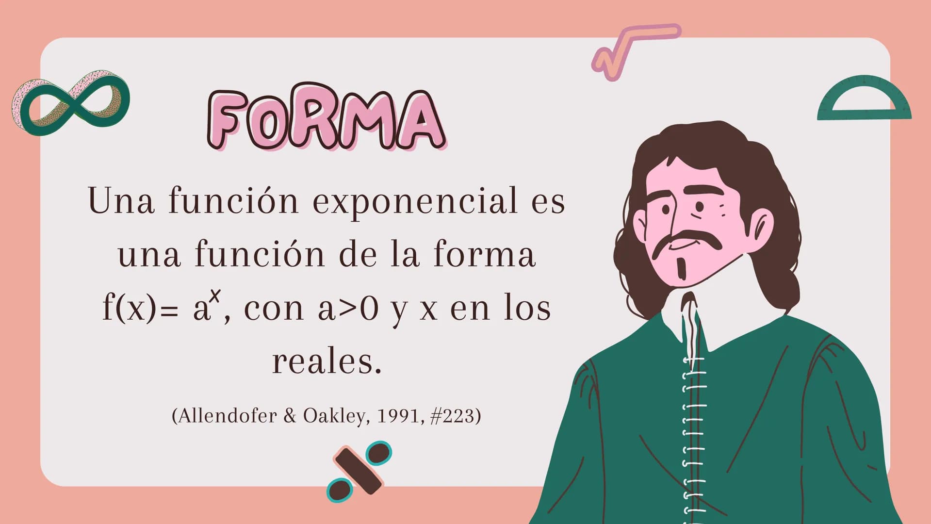 CSIO
5
+
π
=
FUNCIONES
EXPONENCIALES
+ 8
∞ FORMA
Una función exponencial es
una función de la forma
f(x)= a*, con a>0 y x en los
reales.
(Al