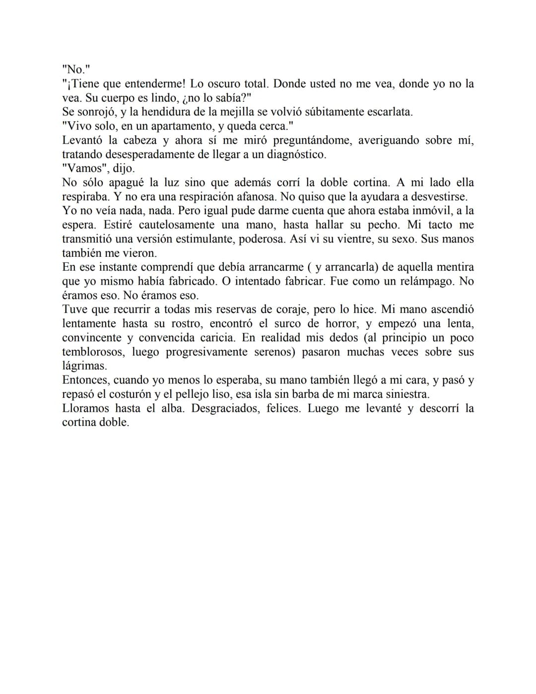 La noche de los feos
Mario Benedetti
Ambos somos feos. Ni siquiera vulgarmente feos. Ella tiene un pómulo hundido.
Desde los ocho años, cuan
