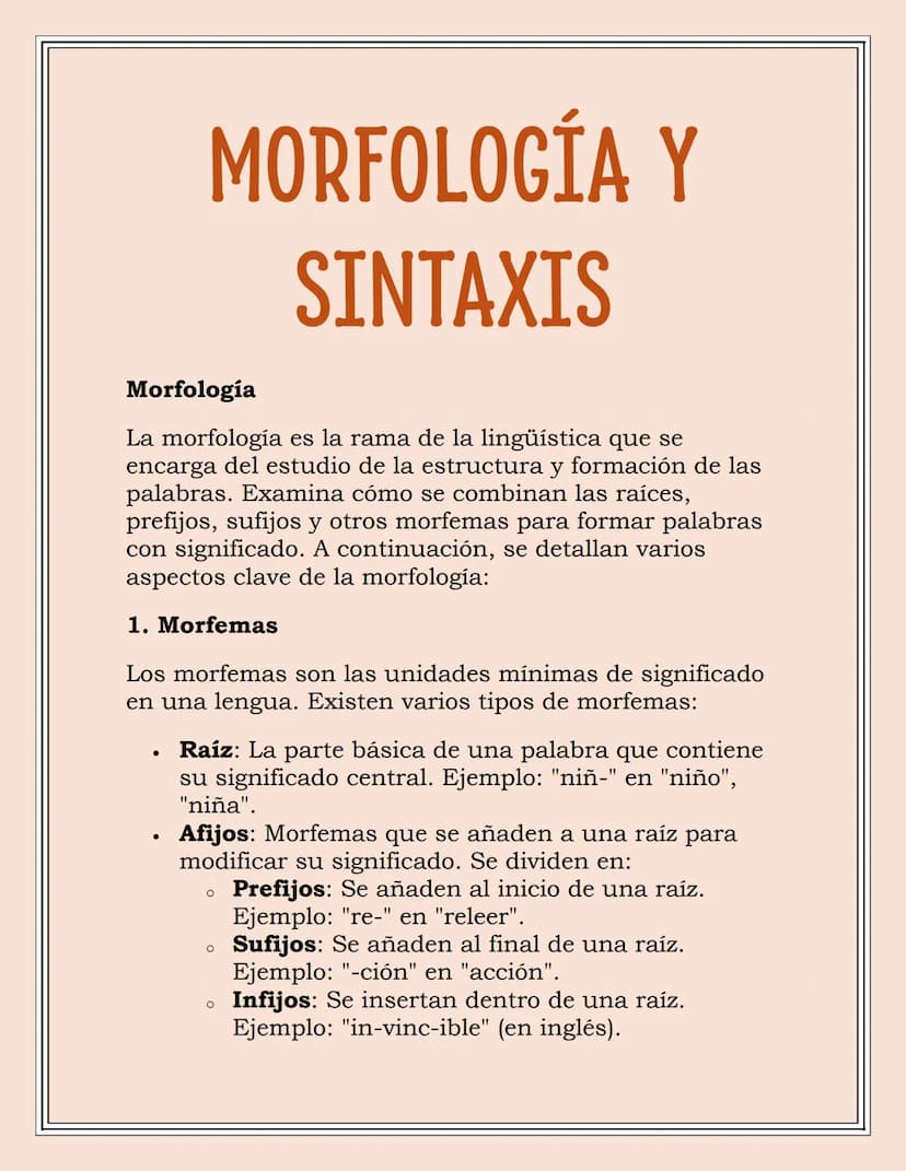 MORFOLOGÍA Y
SINTAXIS
Morfología
La morfología es la rama de la lingüística que se
encarga del estudio de la estructura y formación de las
p