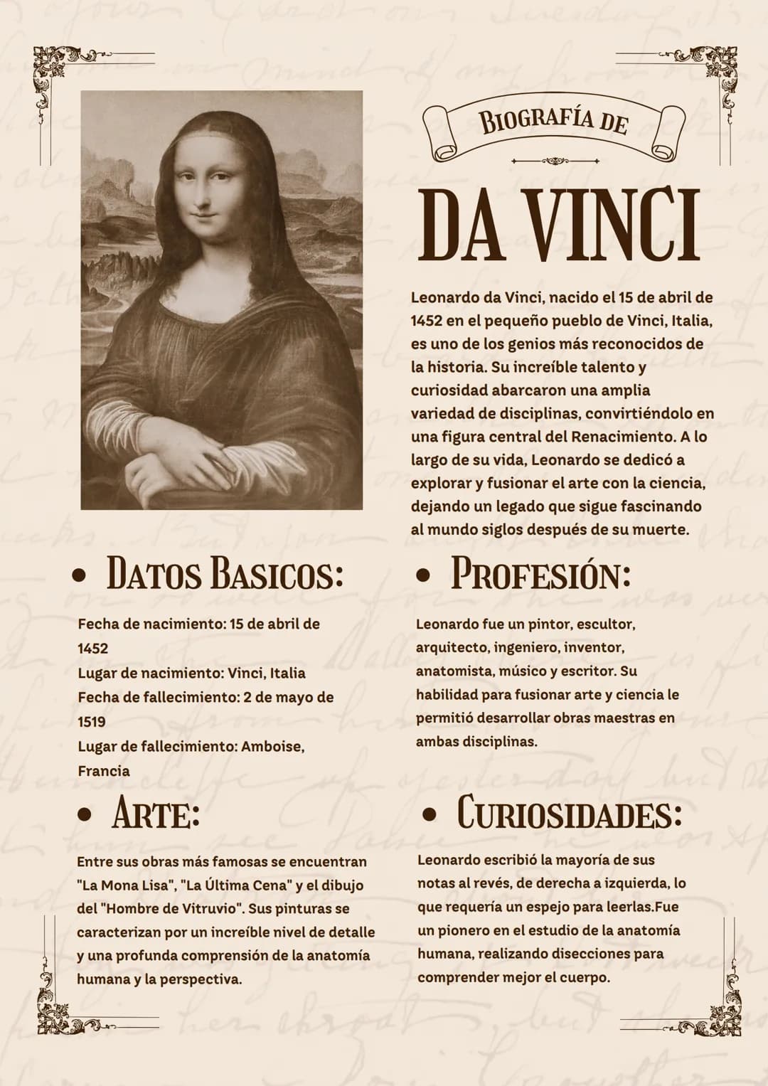 DATOS BASICOS:
Fecha de nacimiento: 15 de abril de
1452
Lugar de nacimiento: Vinci, Italia
Fecha de fallecimiento: 2 de mayo de
1519
Lugar d
