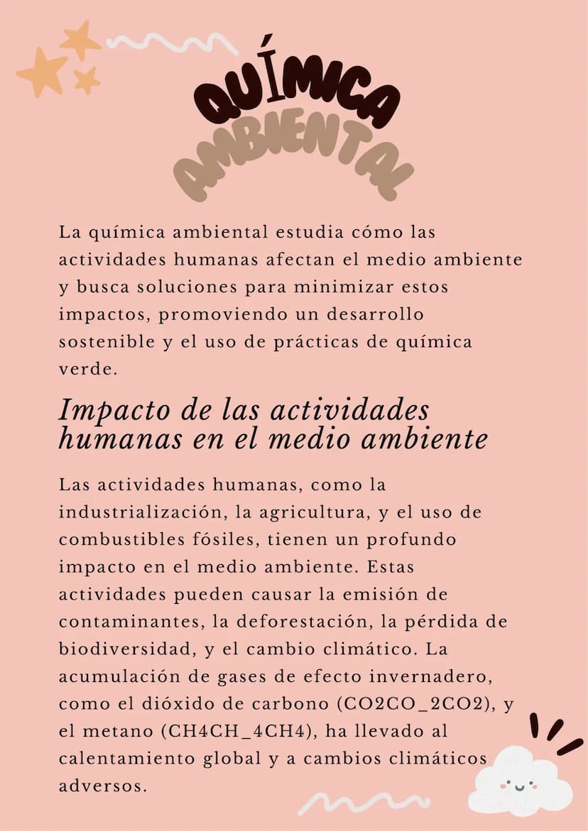 QUÍMICA
AMBIENTAL
La química ambiental estudia cómo las
actividades humanas afectan el medio ambiente
y busca soluciones para minimizar esto