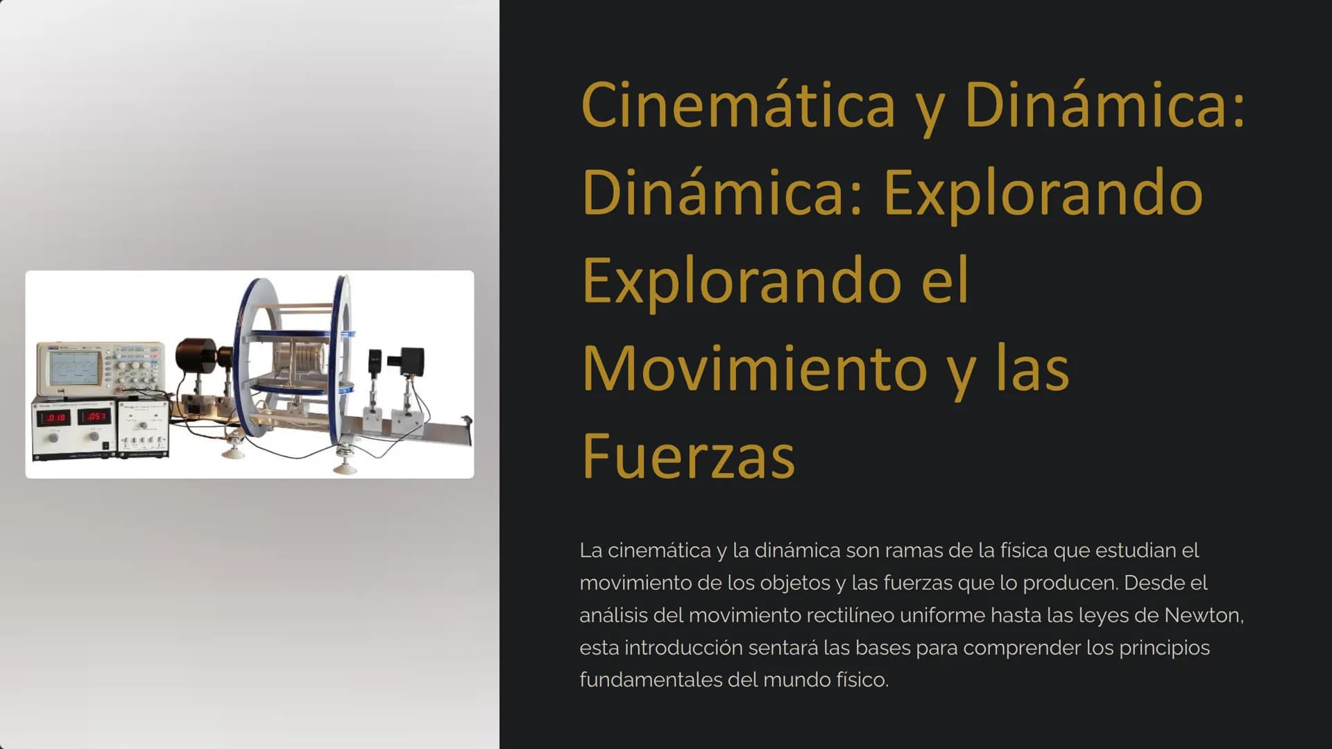 018
1057
44445
Cinemática y Dinámica:
Dinámica: Explorando
Explorando el
Movimiento y las
Fuerzas
La cinemática y la dinámica son ramas de l