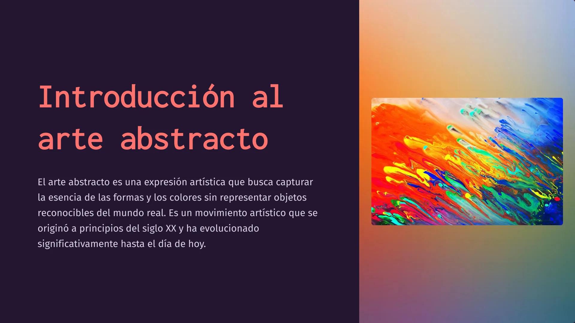 Introducción al
arte abstracto
El arte abstracto es una expresión artística que busca capturar
la esencia de las formas y los colores sin re