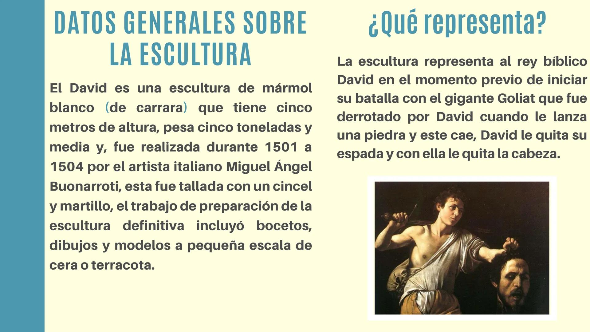 ESCULTURA
EL DAVID
- Isabela Alzate Arrubla DATOS GENERALES SOBRE
LA ESCULTURA
El David es una escultura de mármol
blanco (de carrara) que t