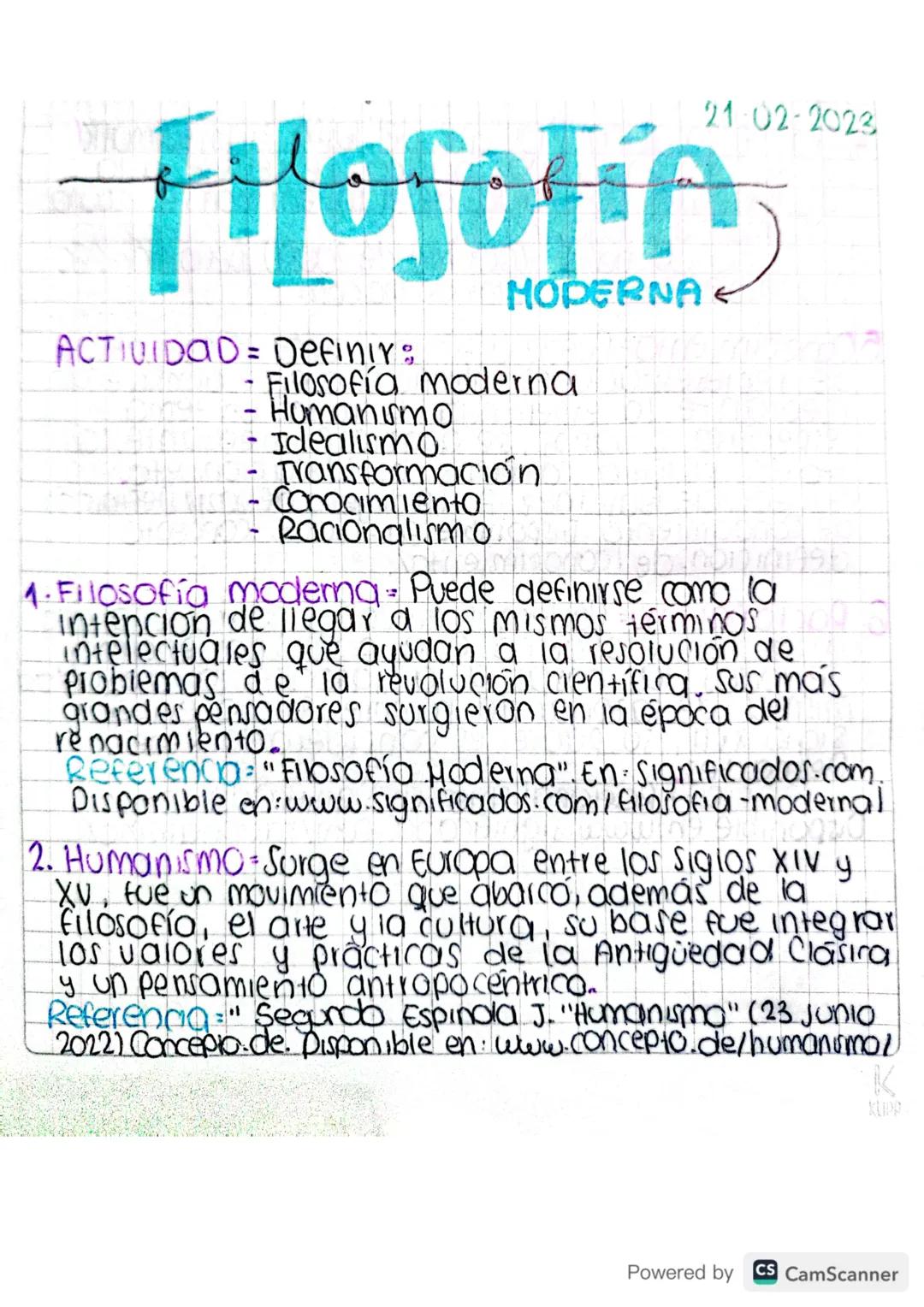 21-02-2023

# Filosofia

MODERNA

ACTIVIDAD Definir:
- Filosofía moderna
- Humanismo
- Idealismo
- Transformación
- Conocimiento
- Racionali