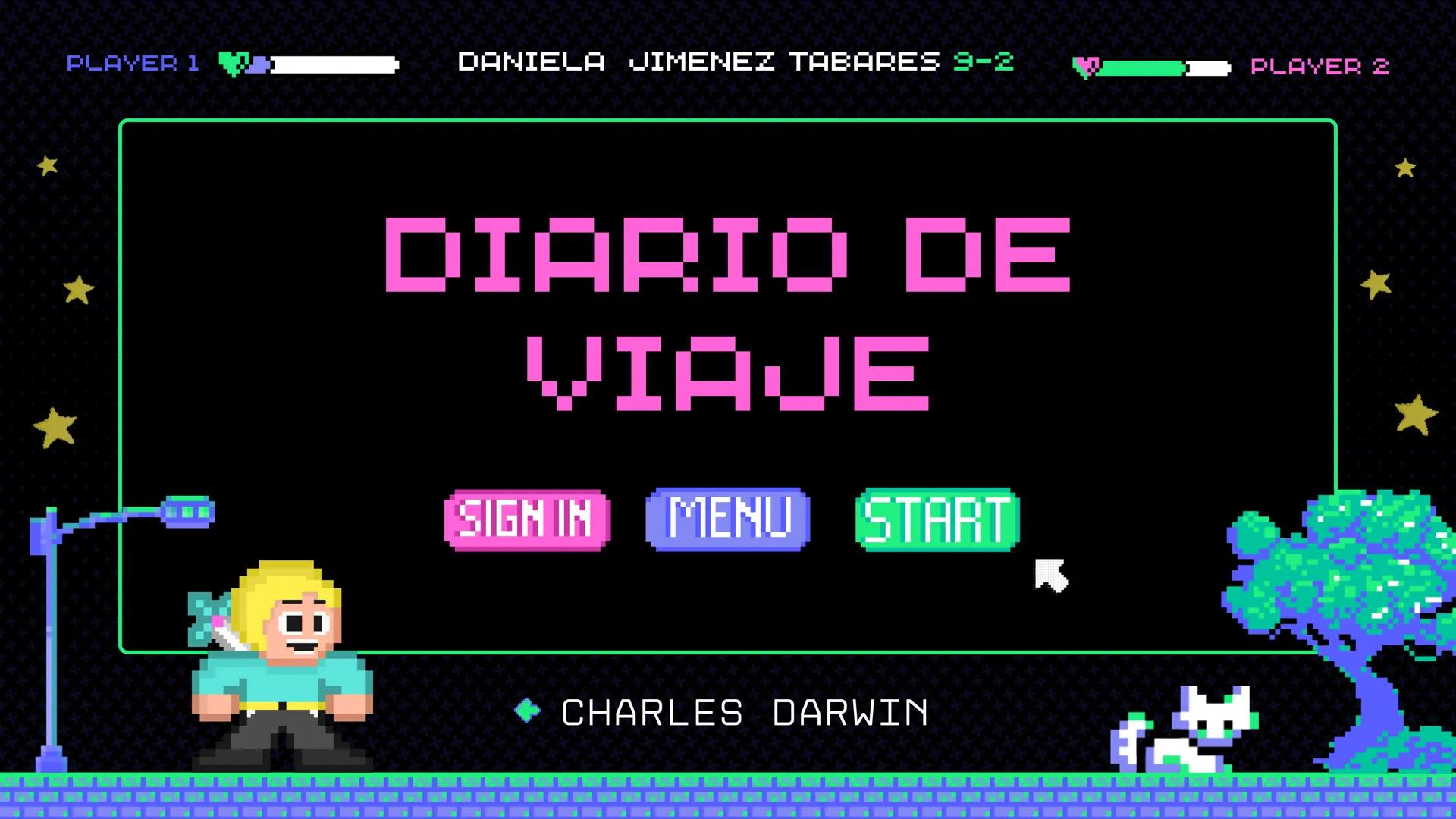 PLAYER 1
DANIELA JIMENEZ TABARES 9-2
PLAYER 2
DIARIO DE
VIAJE
SIGN IN MENU START
◆ CHARLES DARWIN MENU
<+01
07
12
INTRODUCCION
Hola, soy Cha