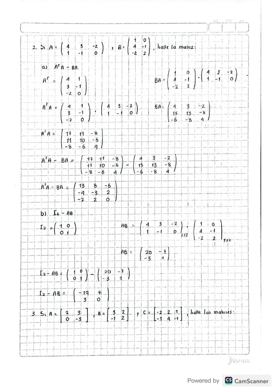 Operaciones con Malices.
Suma de Matrices.
Si A, B son matrices del mismo tamaño, la suma A IB e und mativ lal
que Cy aij t by

B=









