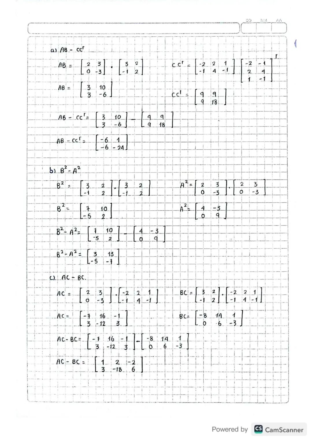 Operaciones con Malices.
Suma de Matrices.
Si A, B son matrices del mismo tamaño, la suma A IB e und mativ lal
que Cy aij t by

B=









