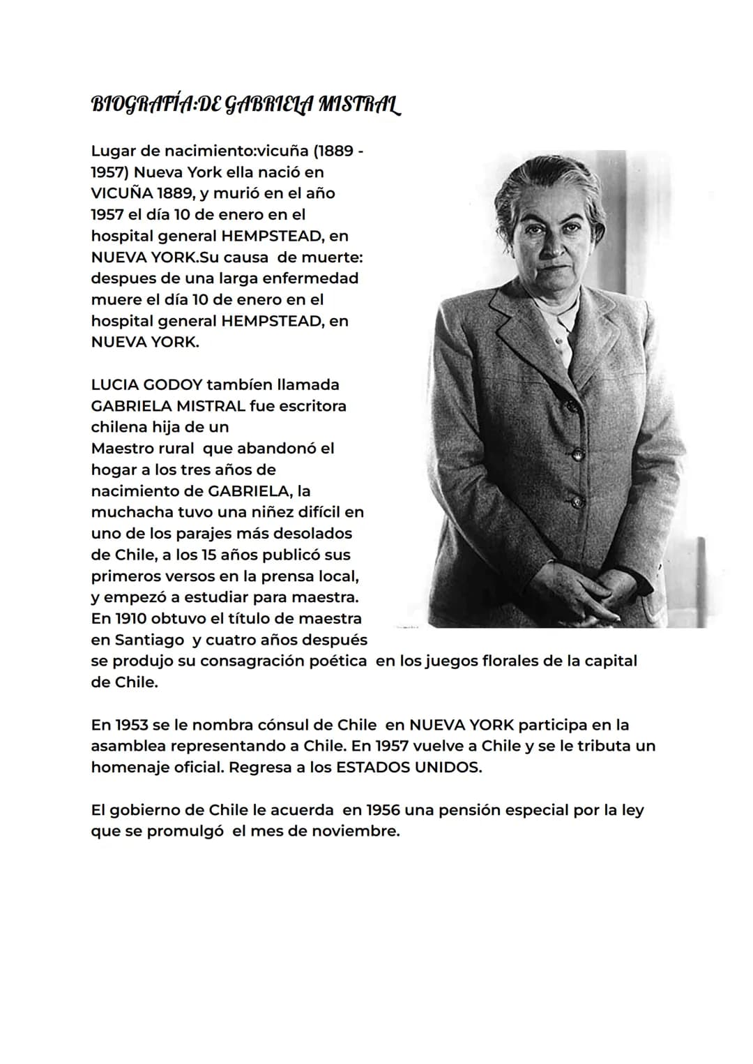 BIOGRAFÍA:DE GABRIELA MISTRAL
Lugar de nacimiento:vicuña (1889-
1957) Nueva York ella nació en
VICUÑA 1889, y murió en el año
1957 el día 10