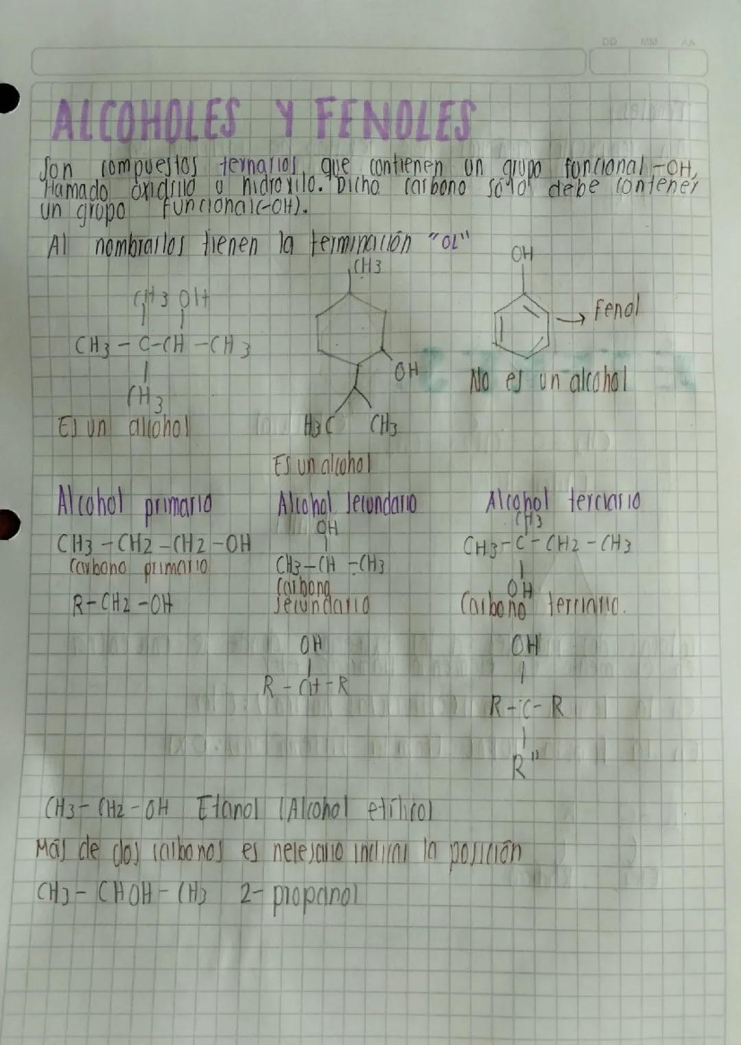 DD MM
ALCOHOLES Y FENOLES
Son compuestos ternarios que contienen un grupo funcional - OH,
Hamado oxidoa hidroxilo. Dicho Carbono solo debe c