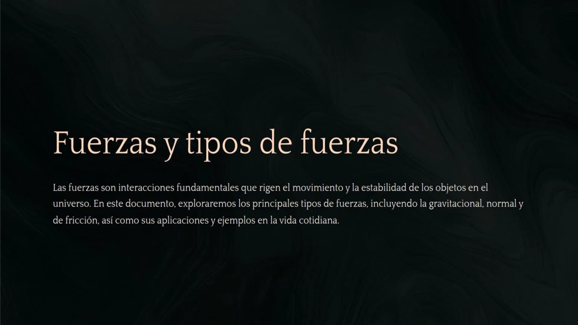 Fuerzas y tipos de fuerzas
Las fuerzas son interacciones fundamentales que rigen el movimiento y la estabilidad de los objetos en el
univers