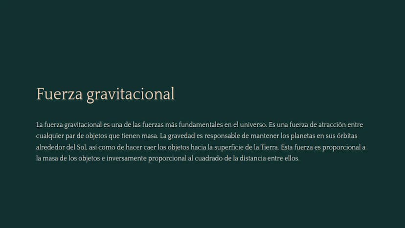 Fuerzas y tipos de fuerzas
Las fuerzas son interacciones fundamentales que rigen el movimiento y la estabilidad de los objetos en el
univers