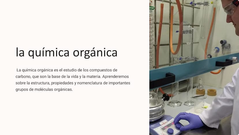 ynt
la química orgánica
La química orgánica es el estudio de los compuestos de
carbono, que son la base de la vida y la materia. Aprenderemo