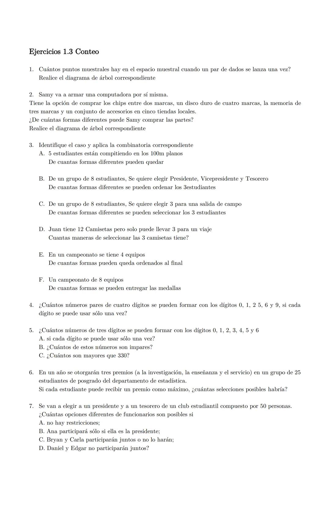 # Ejercicios 1.3 Conteo

1. Cuántos puntos muestrales hay en el espacio muestral cuando un par de dados se lanza una vez?
Realice el diagram
