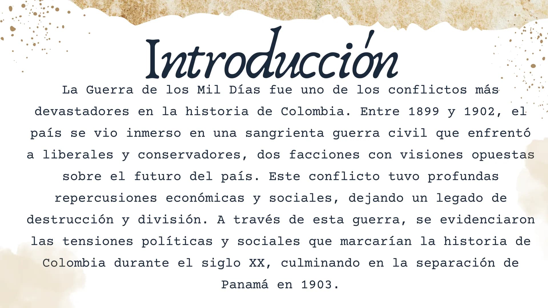GUERRA DE LOS
1000 DIAS Introducción
La Guerra de los Mil Días fue uno de los conflictos más
devastadores en la historia de Colombia. Entre 