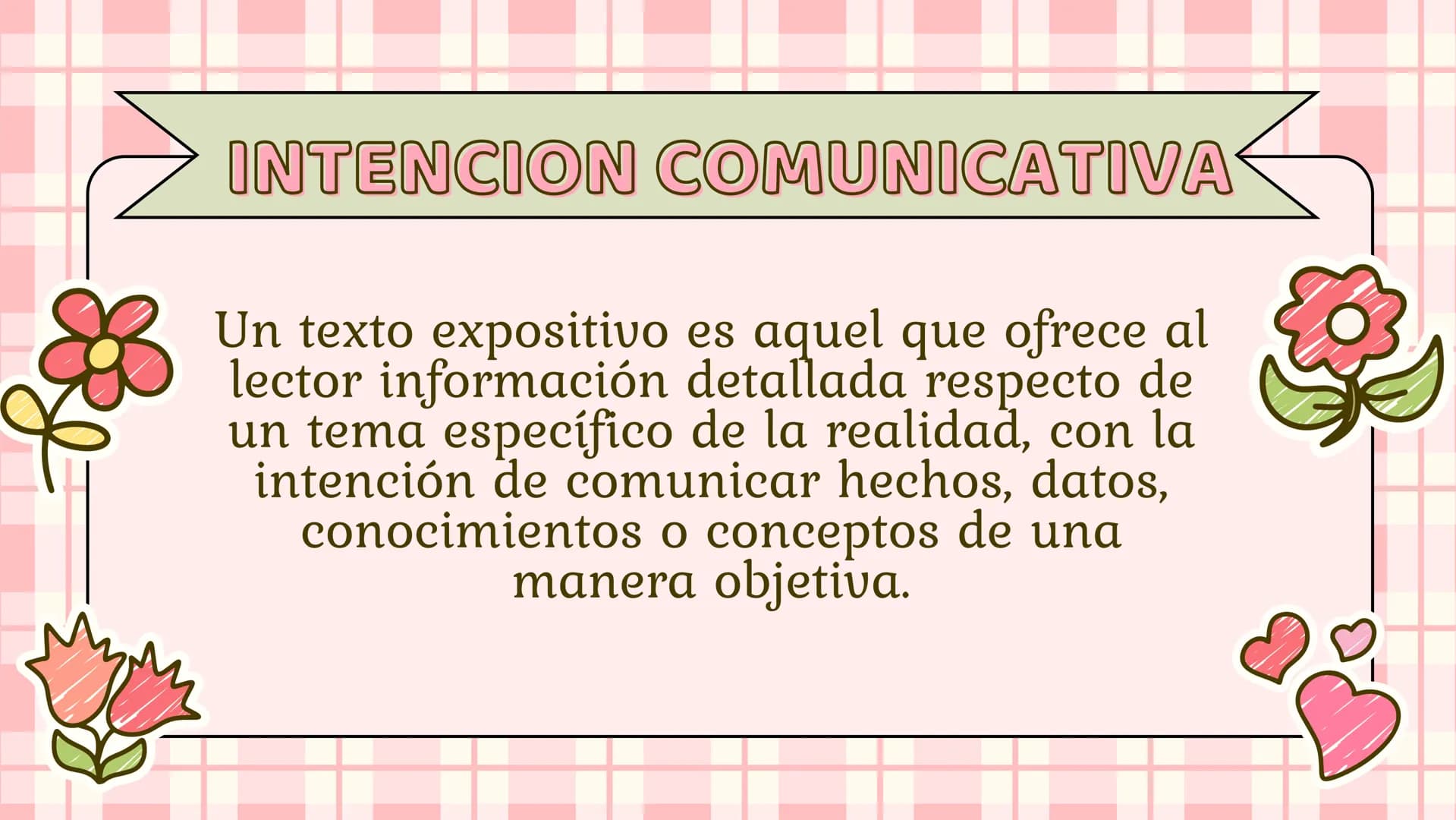 TEXTO
EXPOSITIVO
María Urrego, Laura Timaran, Melanie
Rodríguez, Laura Cortes, Isabel Martínez INDICE
Intención comunicativa
• Estructura
● 