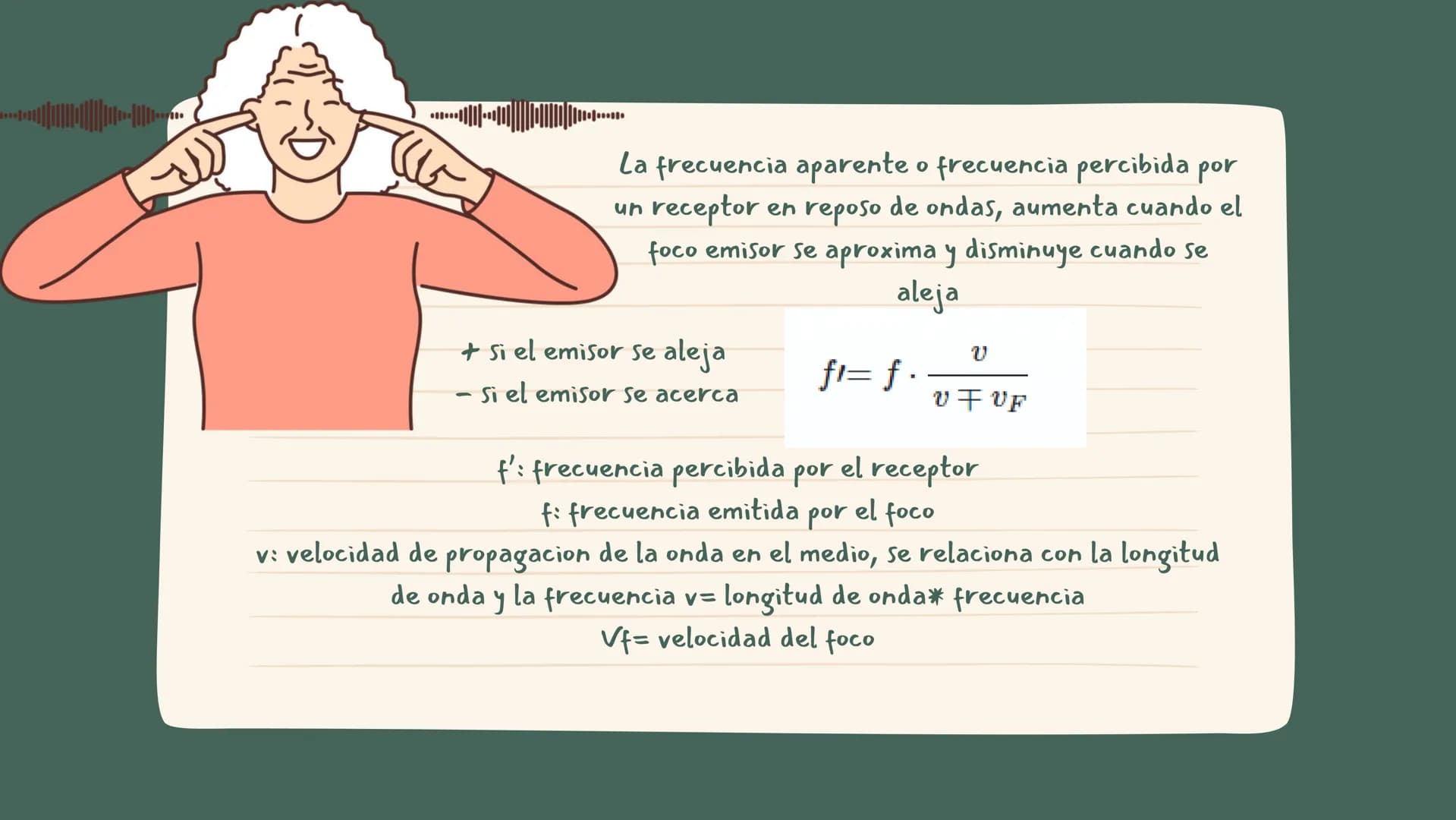 EFECTO
DOPPLER Es el fenómeno por el cual la frecuencia de las ondas PERCIBIDA
por
սի observador
varía cuando el foco emisor o el observador