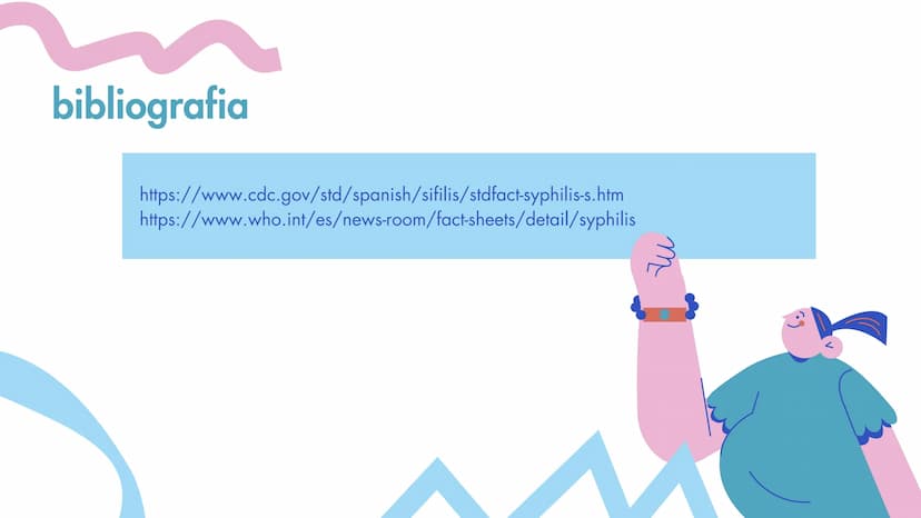 ¿Qué es la sifilis?
La sífilis es una infección de transmisión sexual, que
puede causar graves problemas de salud si no se trata.
La infecci