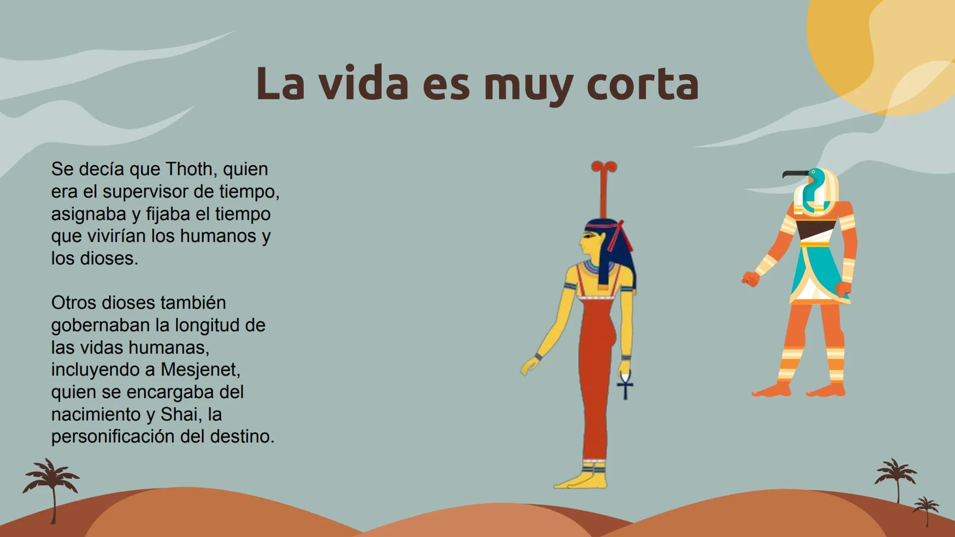 Religión
Egipcia La existencia humana era
pequeño orquestado por
fuerzas sobrenaturales
Pitágoras como Platón
influenciados por las
creencia
