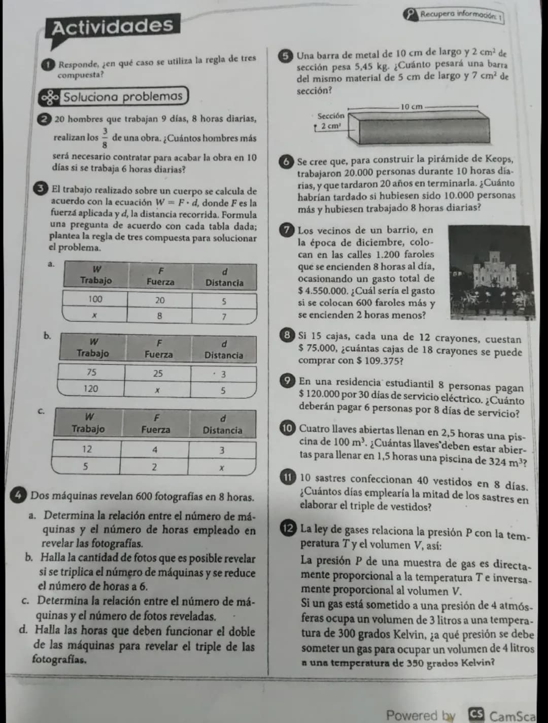 Actividades
Responde, ¿en qué caso se utiliza la regla de tres
compuesta?
Soluciona problemas
20 hombres que trabajan 9 días, 8 horas diaria
