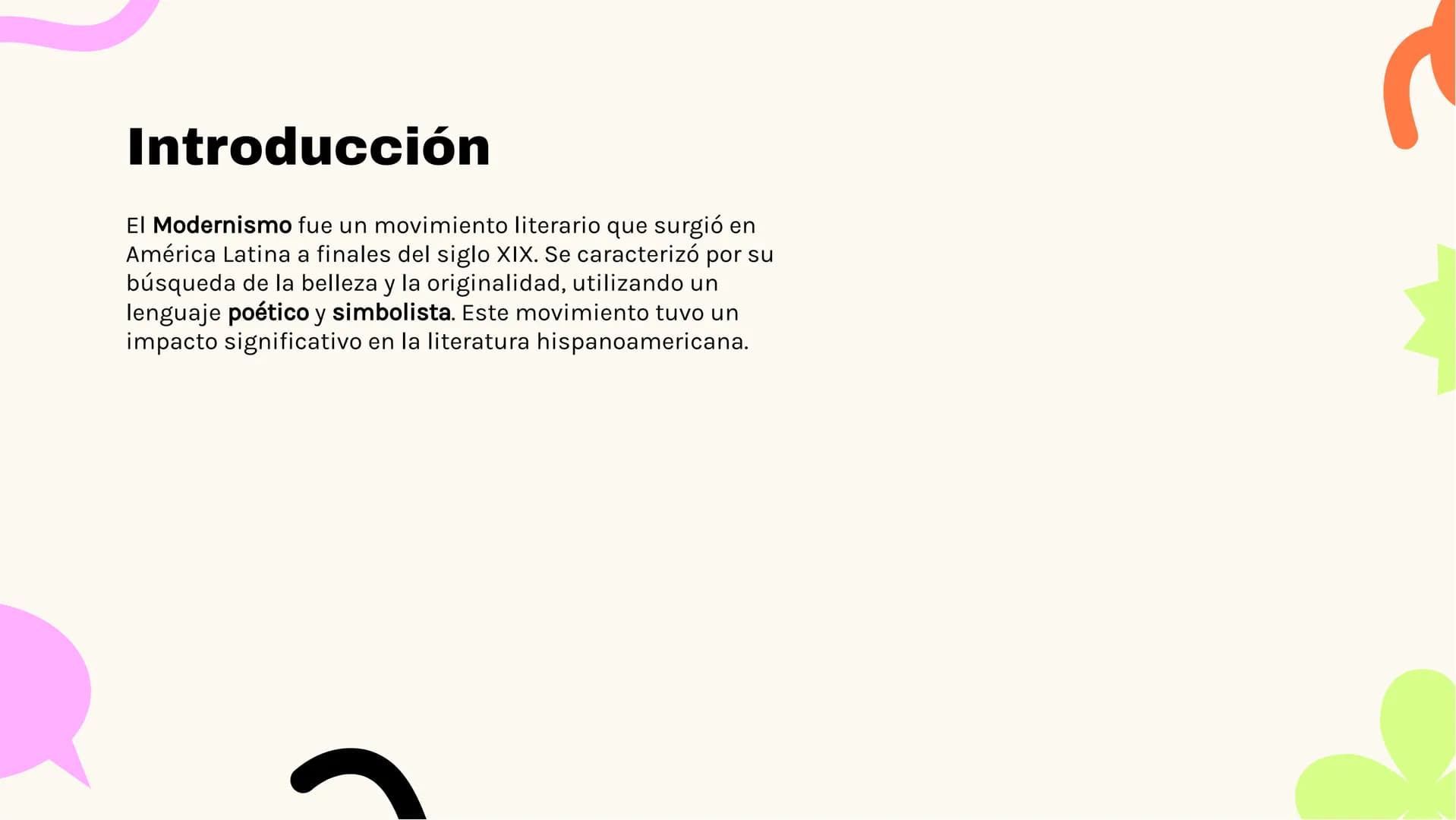6
Modernismo: Análisis
y Ejemplos de un
Movimiento Literario Introducción
El Modernismo fue un movimiento literario que surgió en
América La