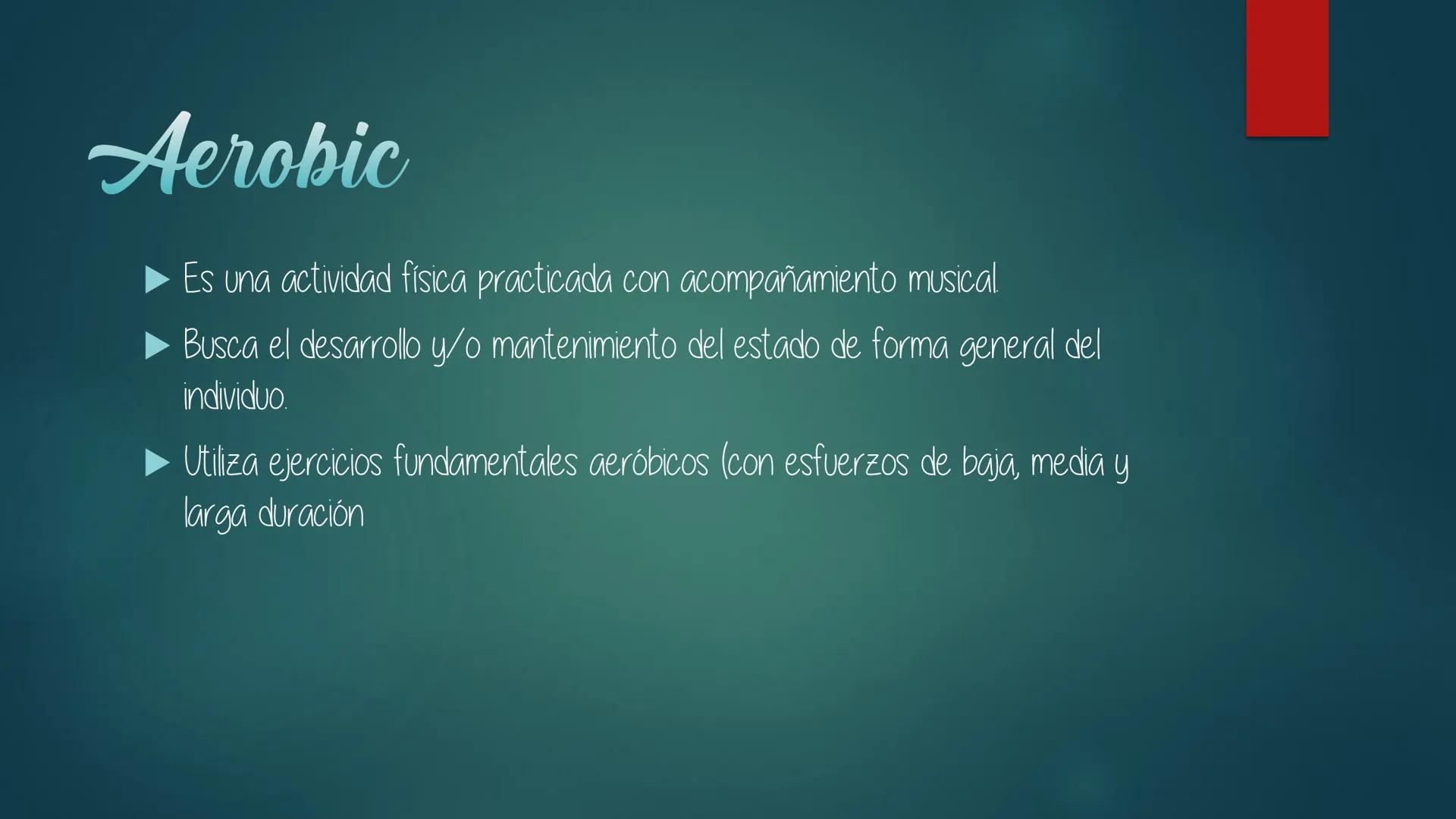 # Aerobic

- Es una actividad física practicada con acompañamiento musical.
- Busca el desarrollo y/o mantenimiento del estado de forma gene