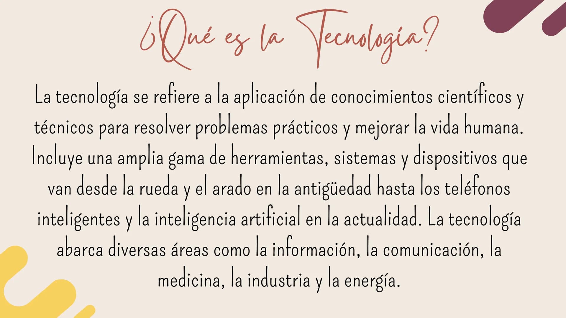 Tecnologia ¿Qué es la Tecnología?
ед
La tecnología se refiere a la aplicación de conocimientos científicos y
técnicos para resolver problema