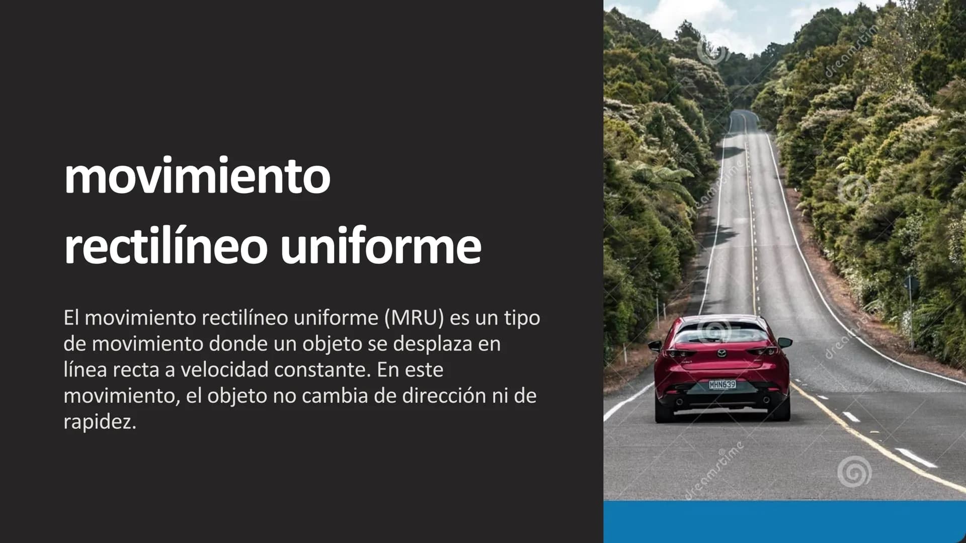movimiento
rectilíneo uniforme
El movimiento rectilíneo uniforme (MRU) es un tipo
de movimiento donde un objeto se desplaza en
línea recta a