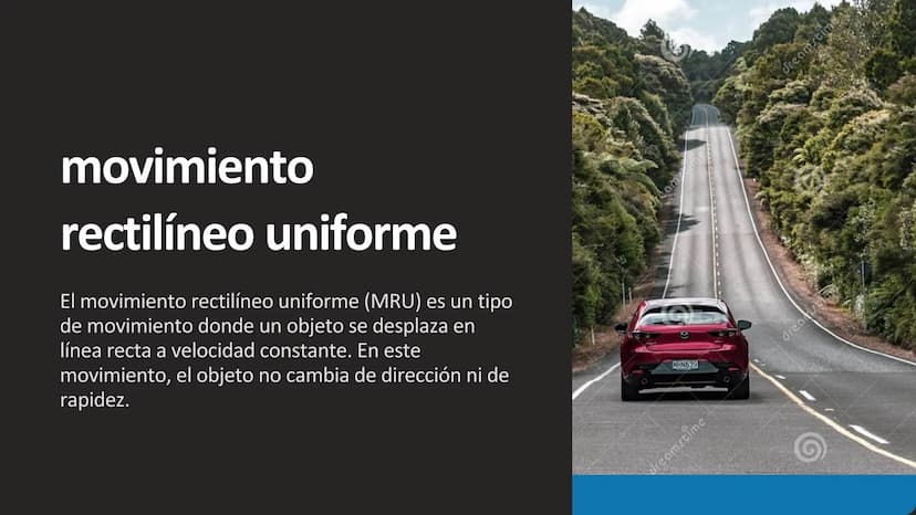 movimiento
rectilíneo uniforme
El movimiento rectilíneo uniforme (MRU) es un tipo
de movimiento donde un objeto se desplaza en
línea recta a
