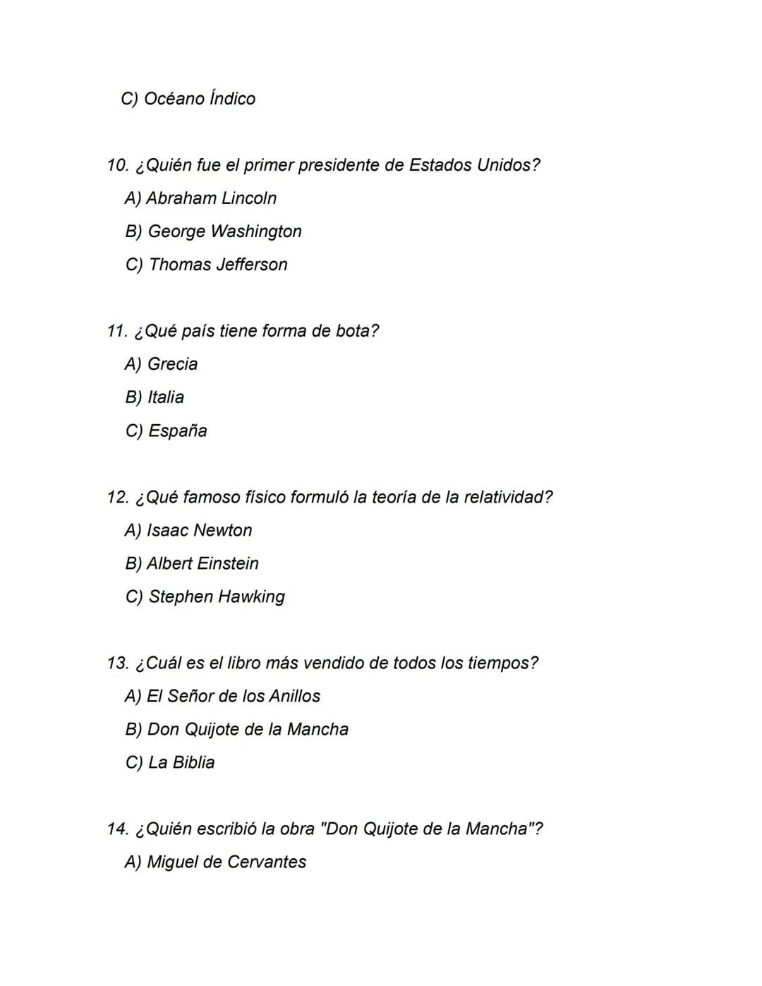 Examen de Cultura General
1. ¿En qué año comenzó la Primera Guerra Mundial?
A) 1914
B) 1917
C) 1919
2. ¿Cuál es la capital de Australia?
A) 