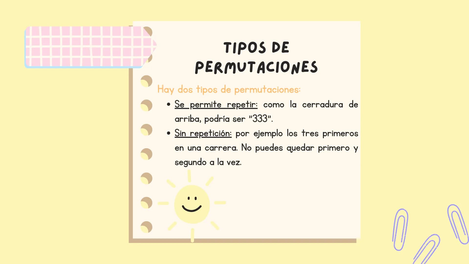 000
*
LAS
PERMUTACIONES Y
COMBINACIONES ¿QUÉ ES UNA
PERMUTACIÓN?
:)
una permutación es un conjunto de elementos
es
disposición de dichos ele