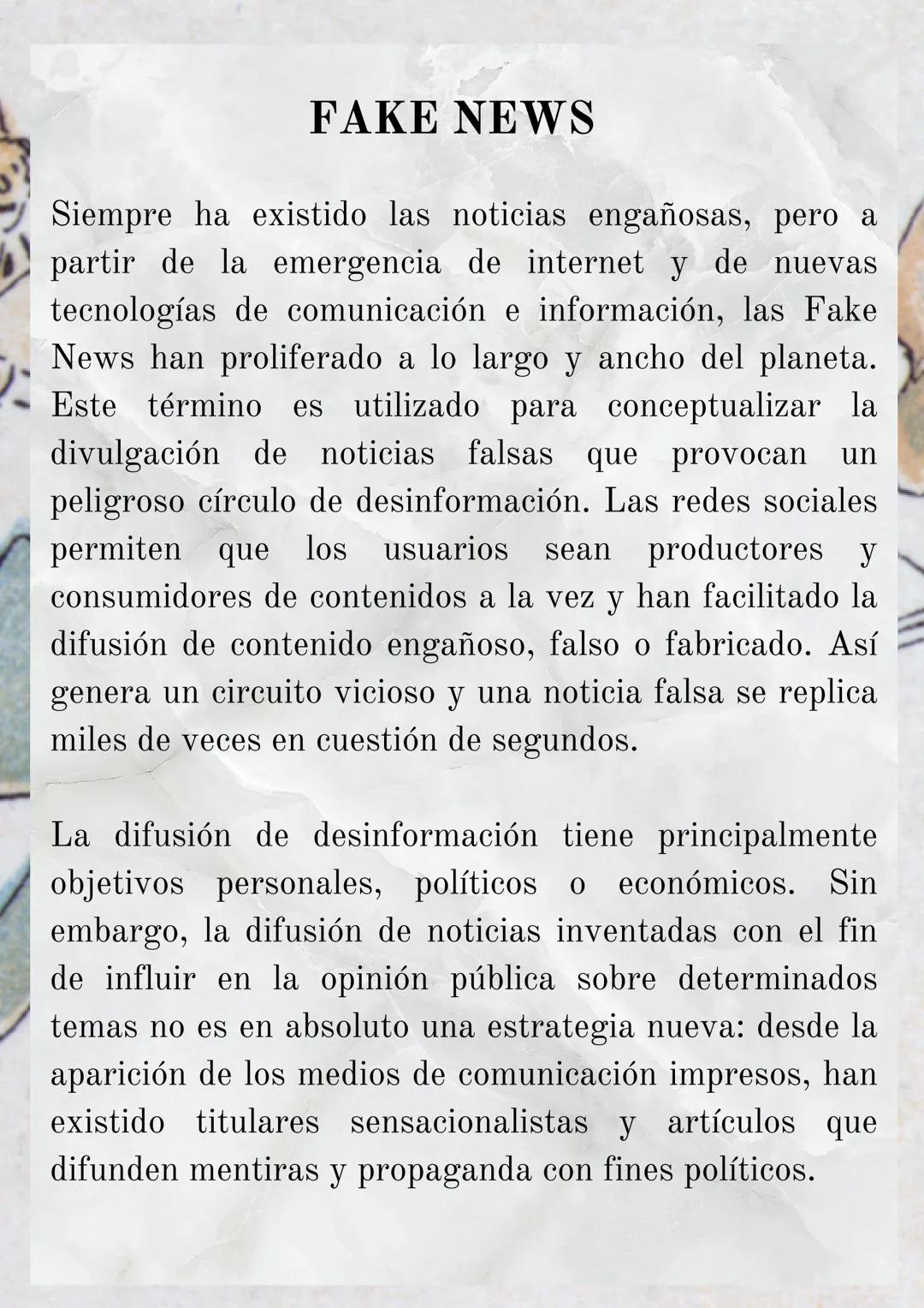 # FAKE NEWS

Siempre ha existido las noticias engañosas, pero a
partir de la emergencia de internet y de nuevas
tecnologías de comunicación 