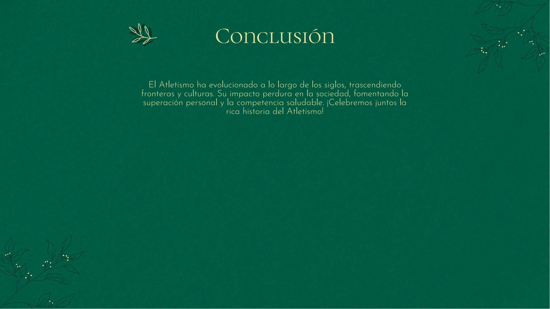 EVOLUTION OF Atletismo:
Una MIRADA a La HISTORIA Introducción
Una mirada a la historia del Atletismo, desde sus
inicios hasta la actualidad.