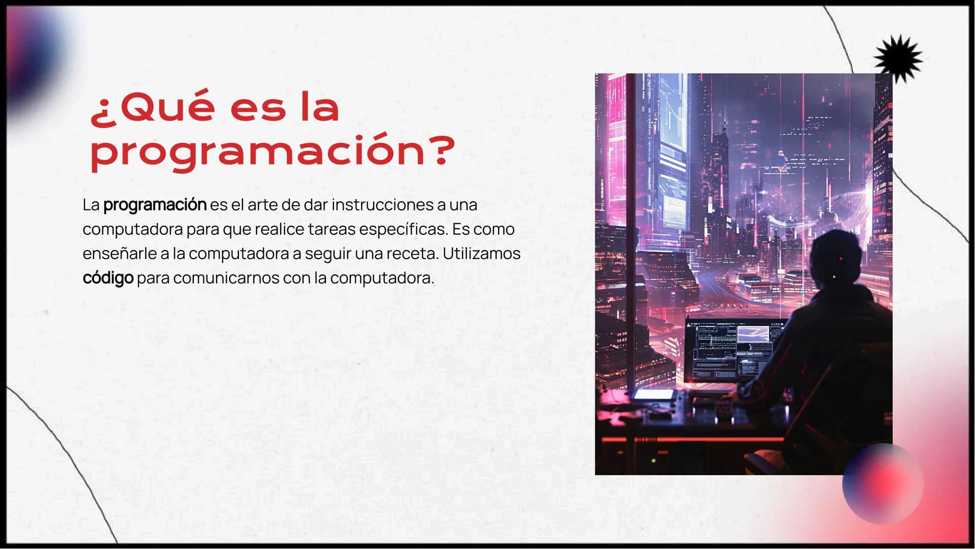 ¡Despegando con
Programación
Básica! ¡Bienvenido
s!
¡Prepárense para despegar en el mundo de la
programación. En esta presentación, explorar