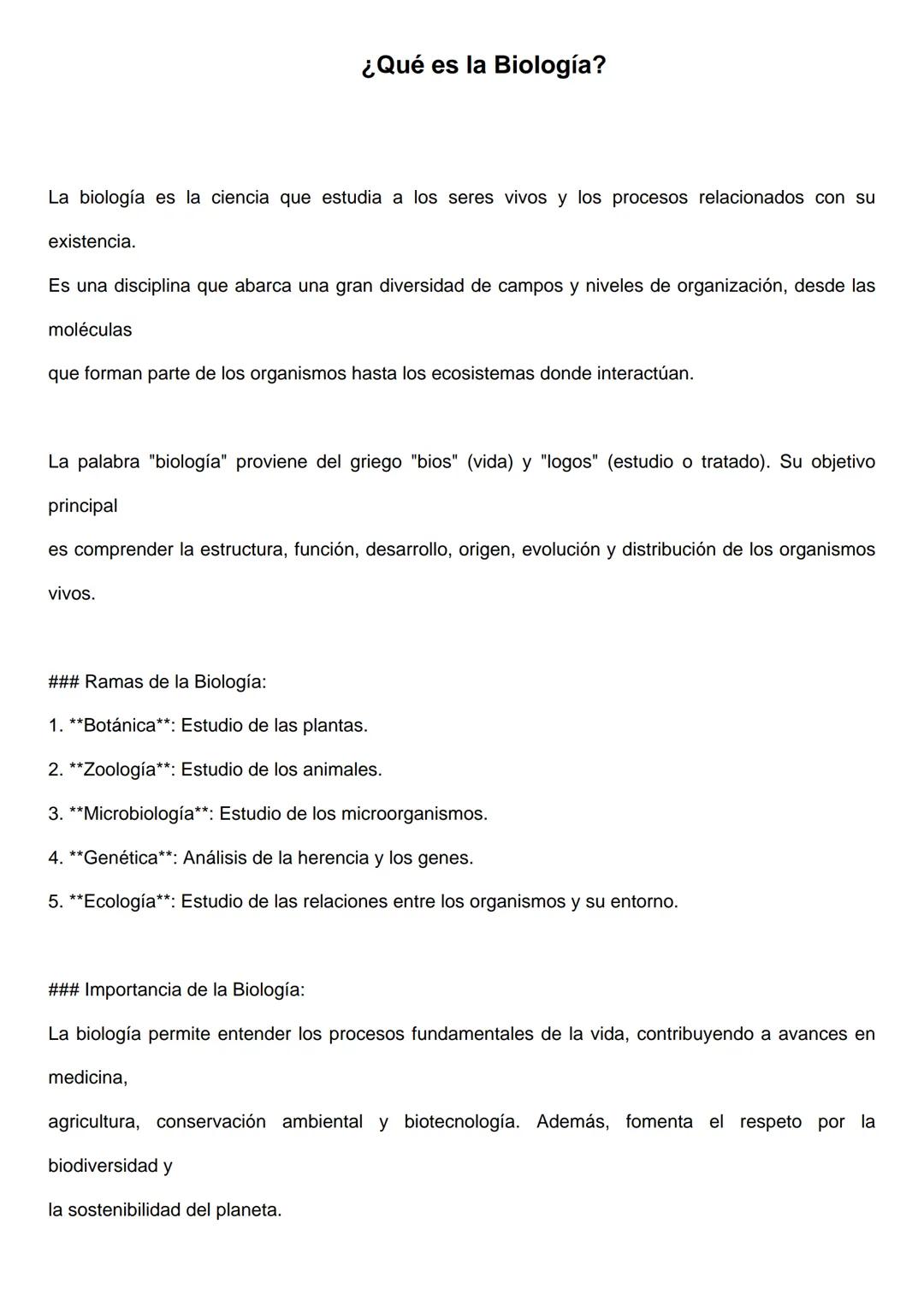 ¿Qué es la Biología?
La biología es la ciencia que estudia a los seres vivos y los procesos relacionados con su
existencia.
Es una disciplin