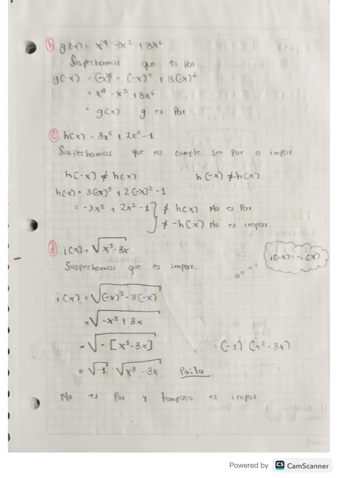 Sospechomos
que es por
gex) G-(-x)³ 18(x) 6
= x² -x² +8*5
gcx)
ges Por
3
hcx) = 3x5 + 2x²-1
Sospechamos
que no cumple Sex Par
o impor
hc-x] 