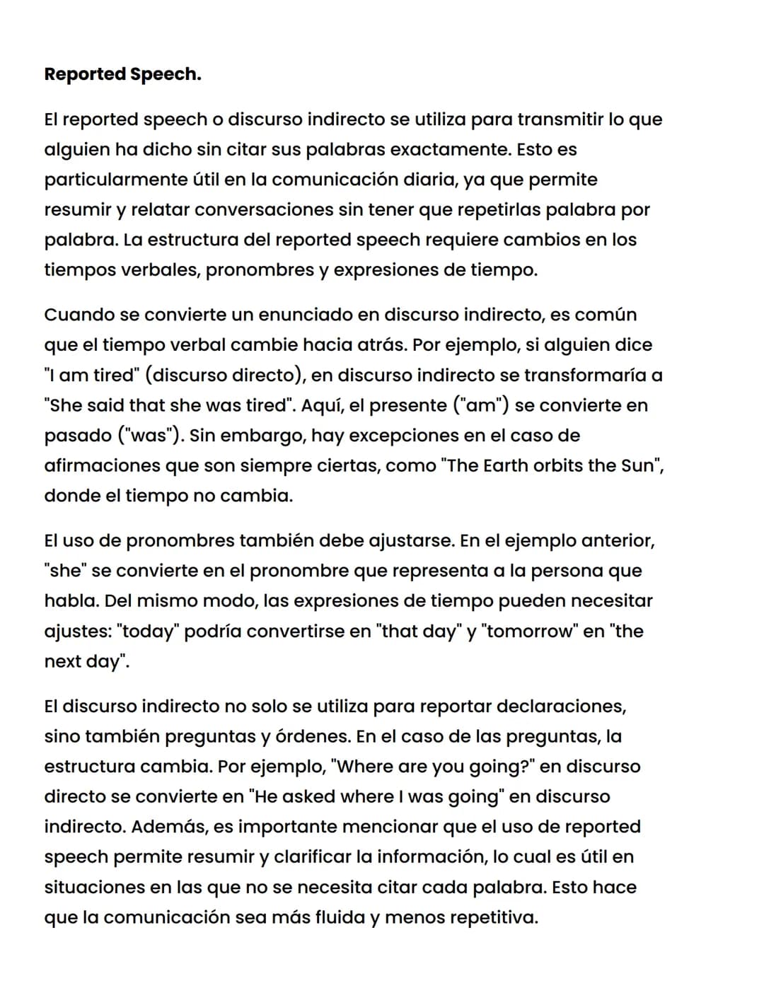 Reported Speech.
El reported speech o discurso indirecto se utiliza para transmitir lo que
alguien ha dicho sin citar sus palabras exactamen