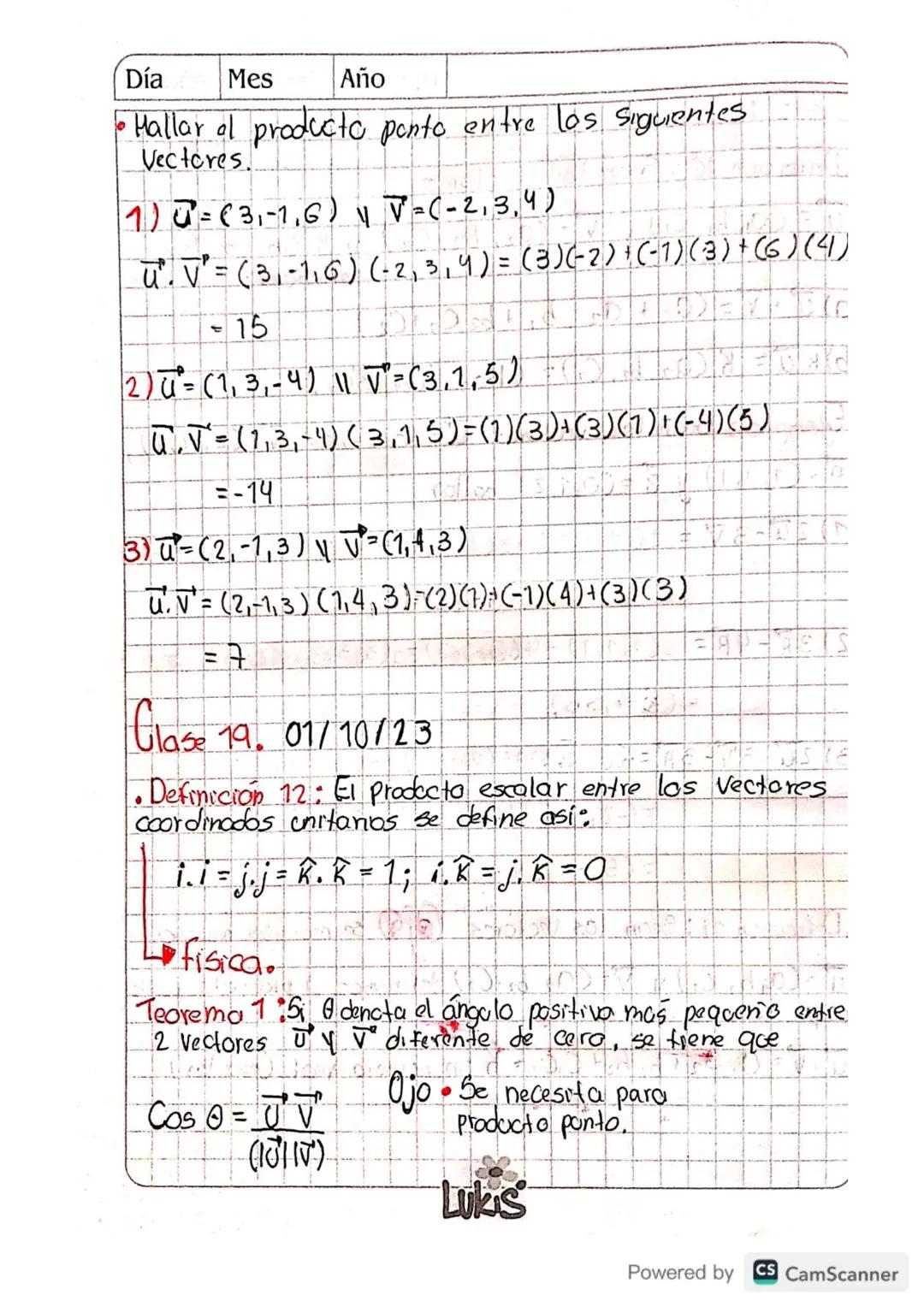Case 18.
Día 30 Mes 10 Año 23 fisica I
Definition 5: (Vectores coordinados unitarios) son
3 Vectores de magnited 7 que llevon 10 dirección d