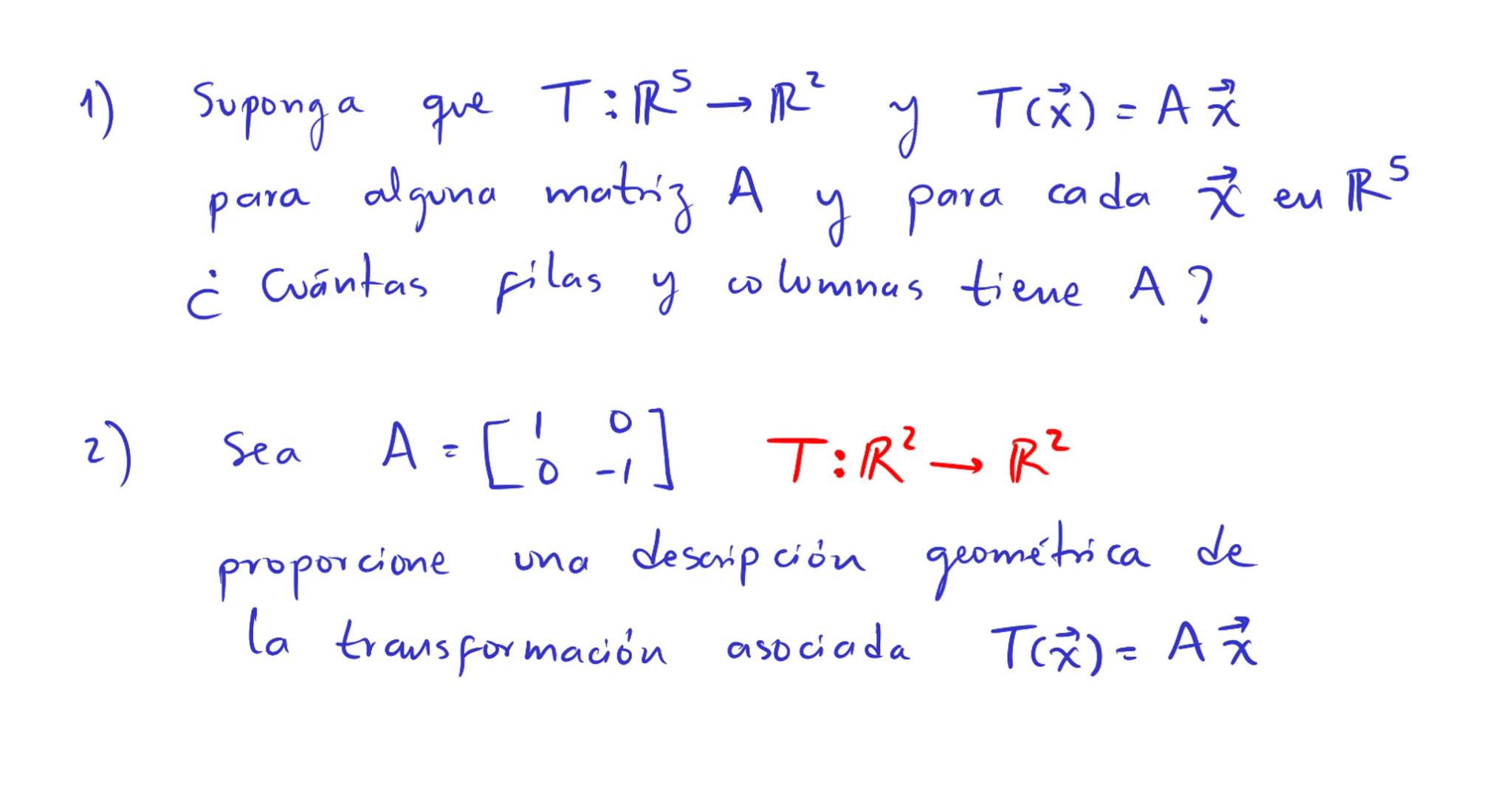 Introducción a
transformaciones lineales La ecuación $A\vec{x}=\vec{b}$

la matriz A se puede pensar
como un "objeto" que
modifica al vector