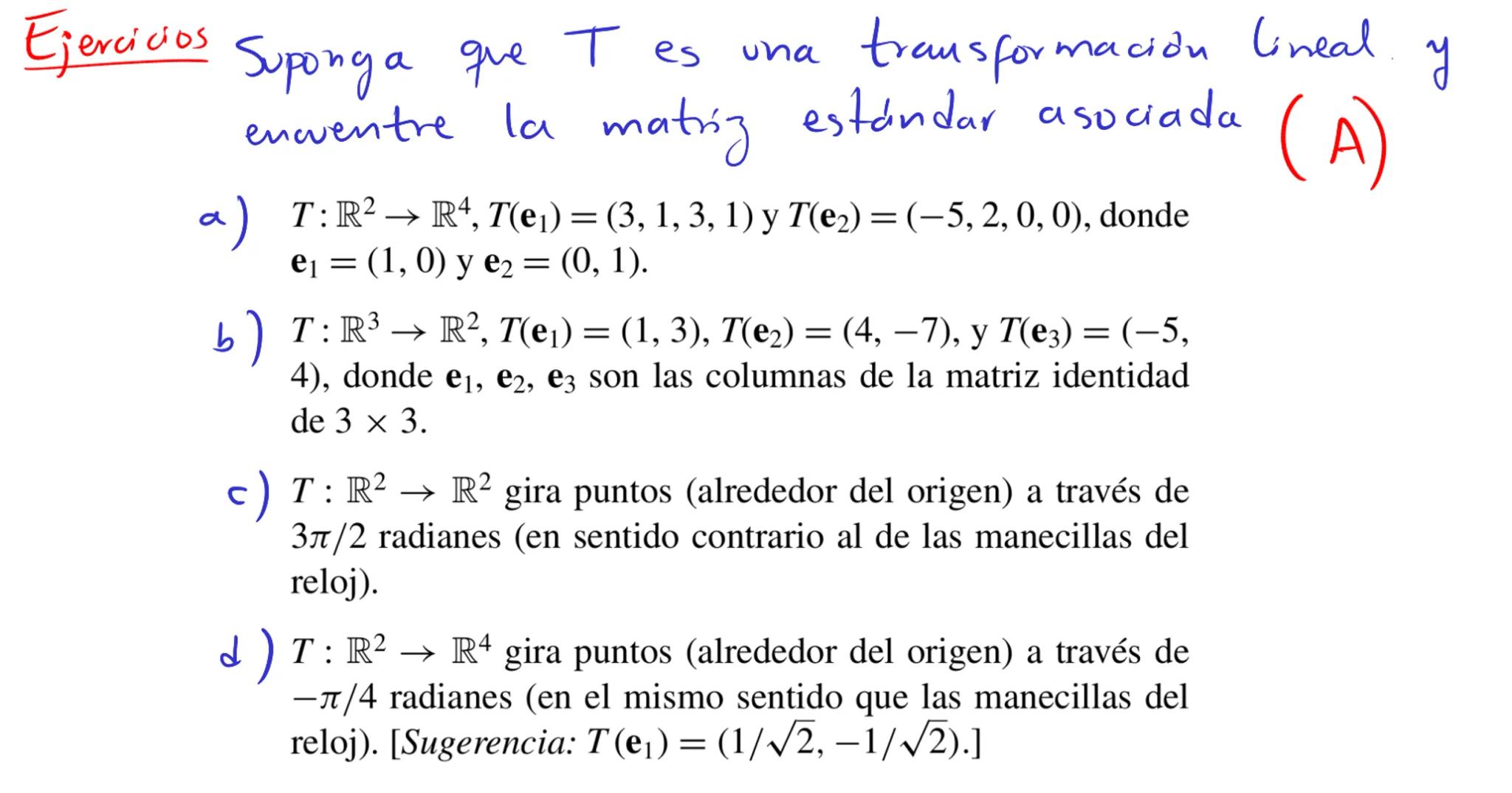 Introducción a
transformaciones lineales La ecuación $A\vec{x}=\vec{b}$

la matriz A se puede pensar
como un "objeto" que
modifica al vector