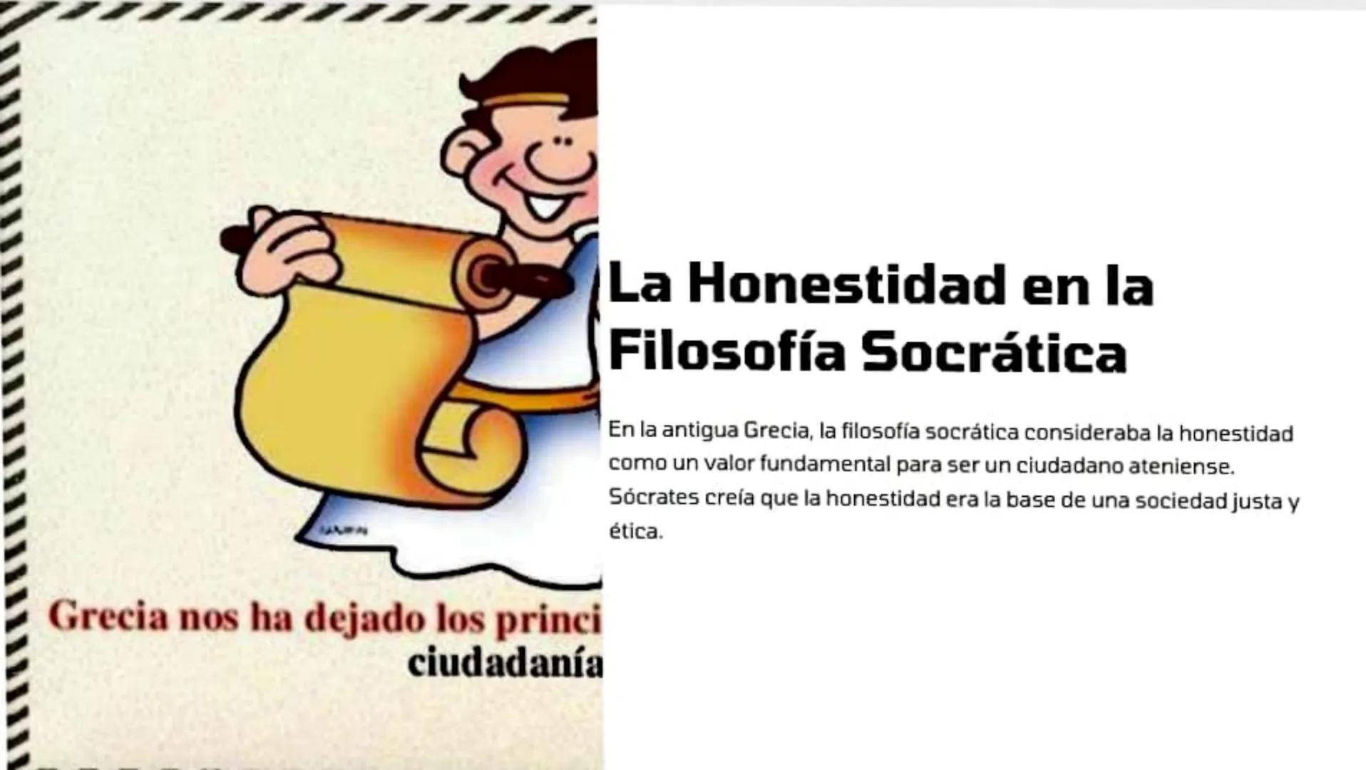 Grecia nos ha dejado los princi
ciudadanía
La Honestidad en la
Filosofía Socrática
En la antigua Grecia, la filosofía socrática consideraba 